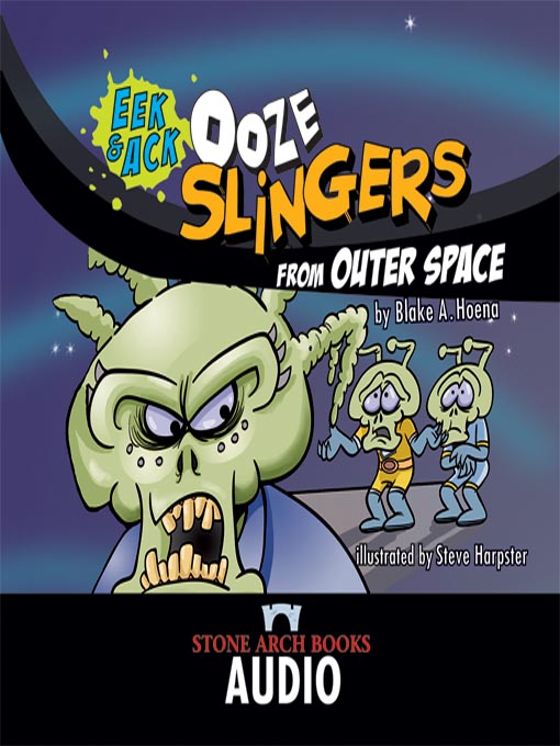 Title details for Ooze Slingers From Outer Space by Blake A. Hoena - Available